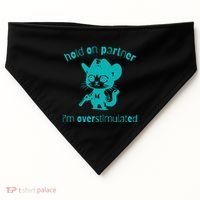 Hold On Partner IM Overstimulated Cat USA-Made Doggie Bandana thumb 0