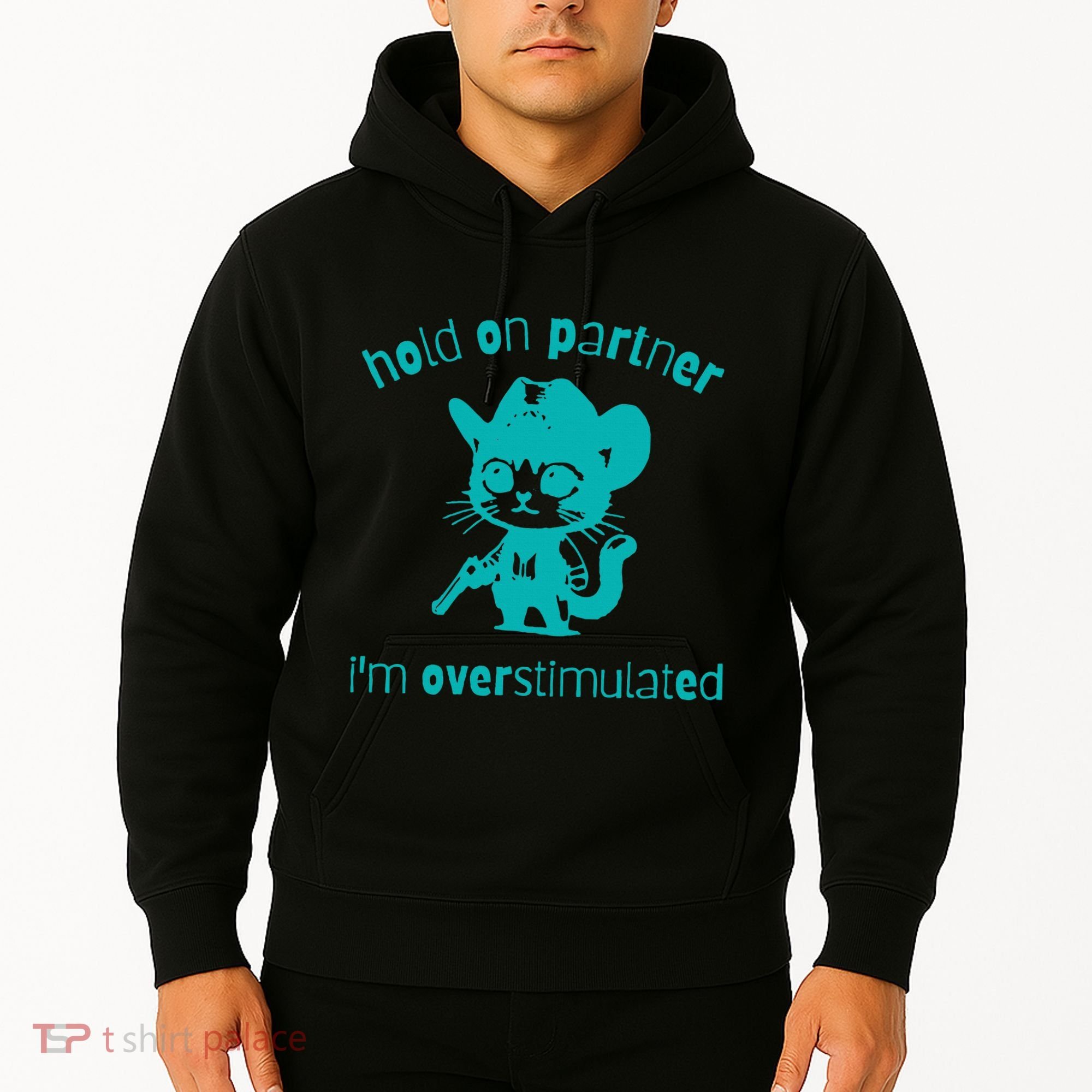 Hold On Partner IM Overstimulated Cat Hoodie
