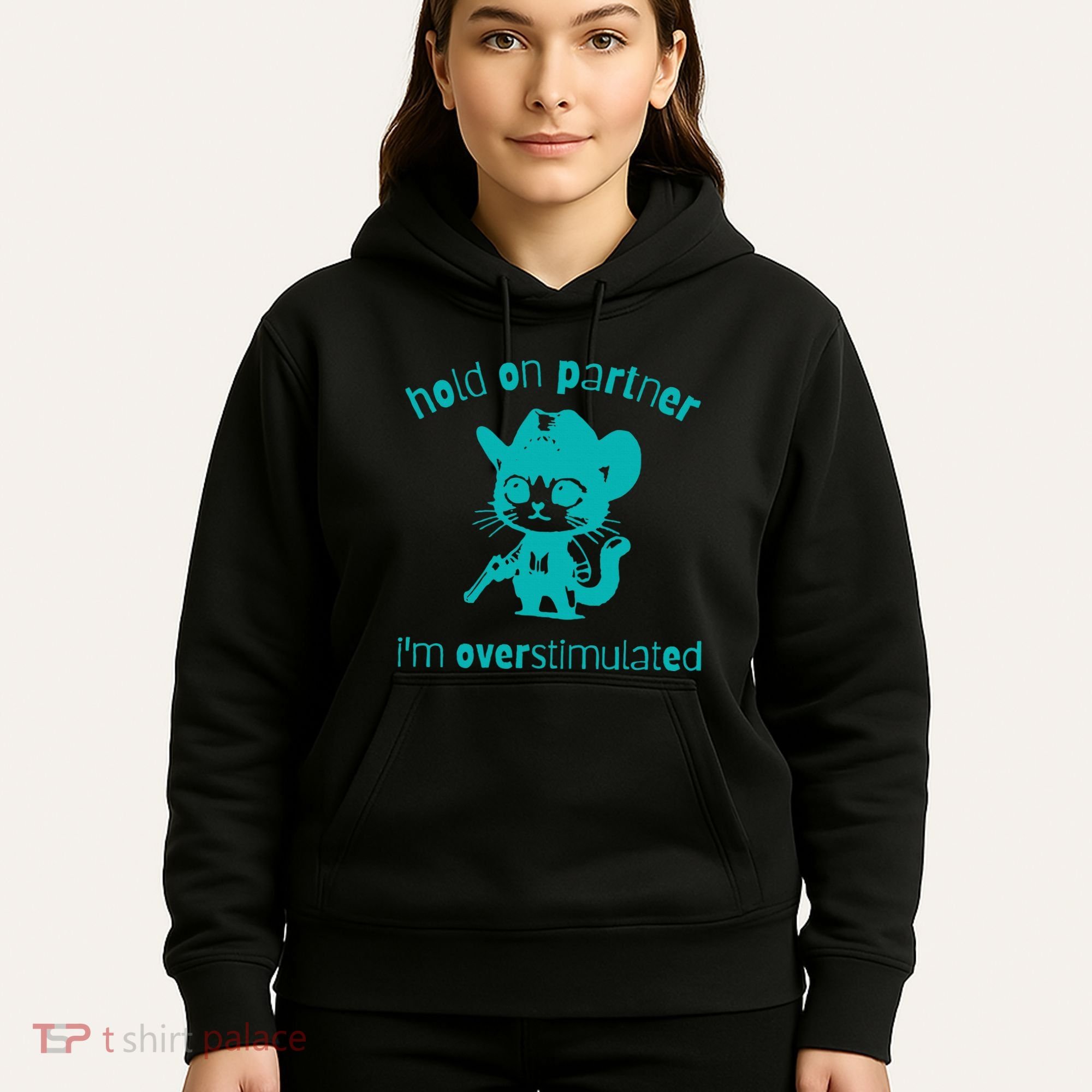 Hold On Partner IM Overstimulated Cat Hoodie