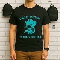 Hold On Partner IM Overstimulated Cat T-Shirt thumb 6