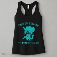 Hold On Partner IM Overstimulated Cat Women's Tank Top thumb 3