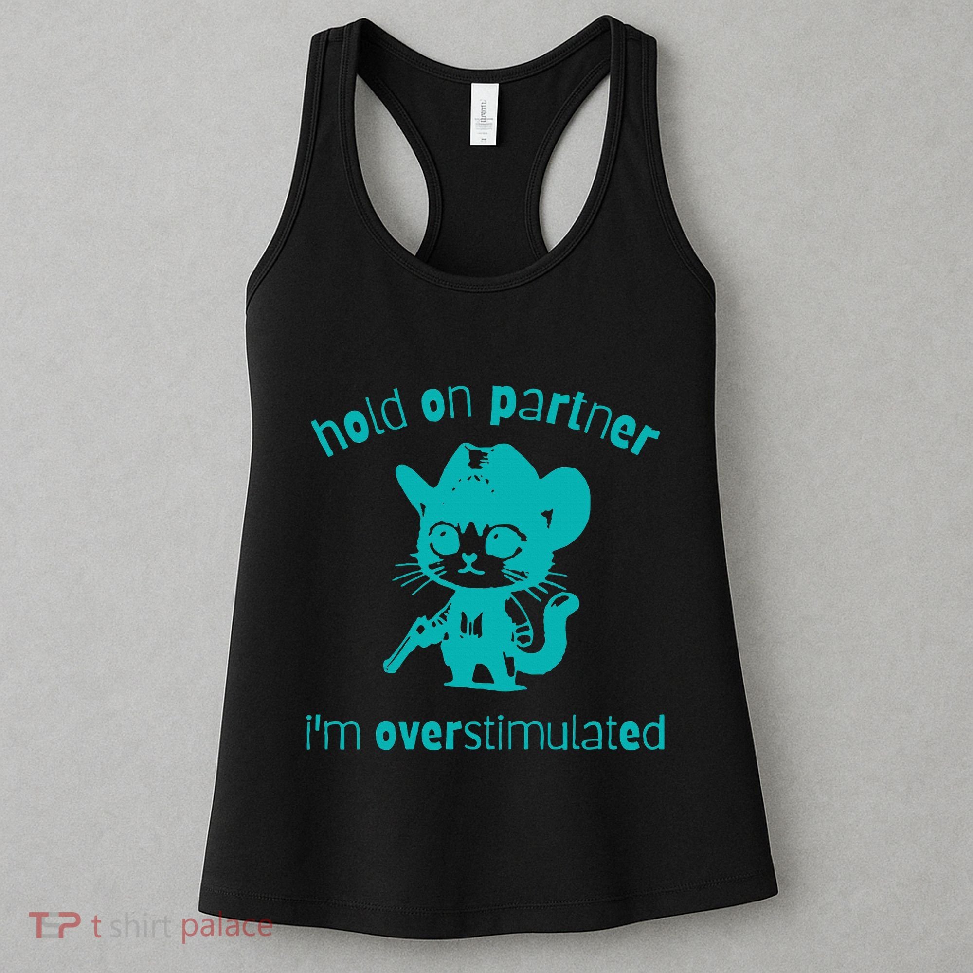 Hold On Partner IM Overstimulated Cat Women's Tank Top