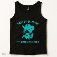 Hold On Partner IM Overstimulated Cat Tank Top thumb 2