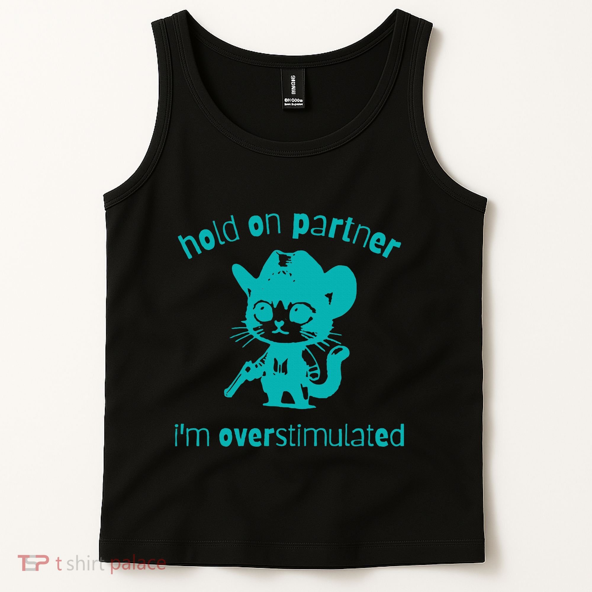 Hold On Partner IM Overstimulated Cat Tank Top