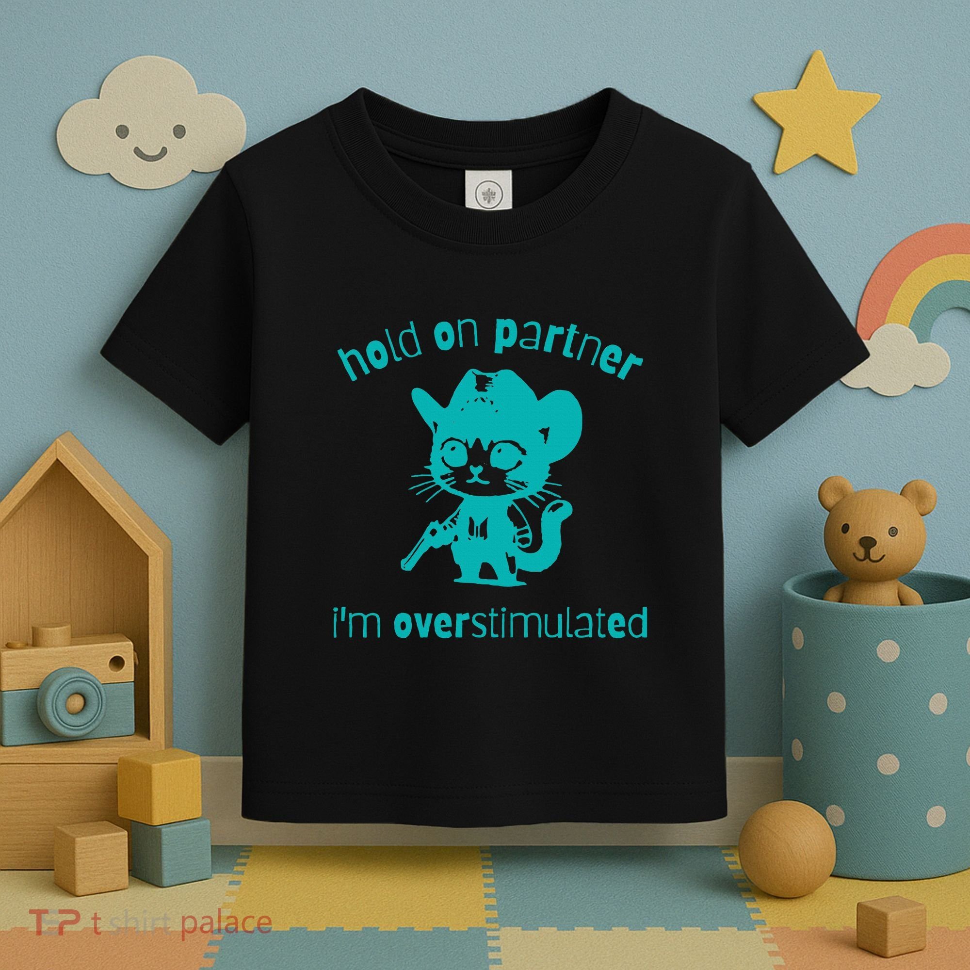 Hold On Partner IM Overstimulated Cat Toddler T-Shirt