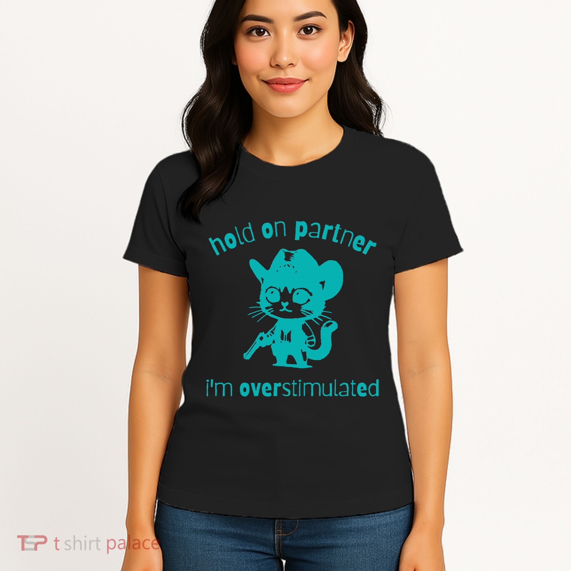 Hold On Partner IM Overstimulated Cat Women's T-Shirt