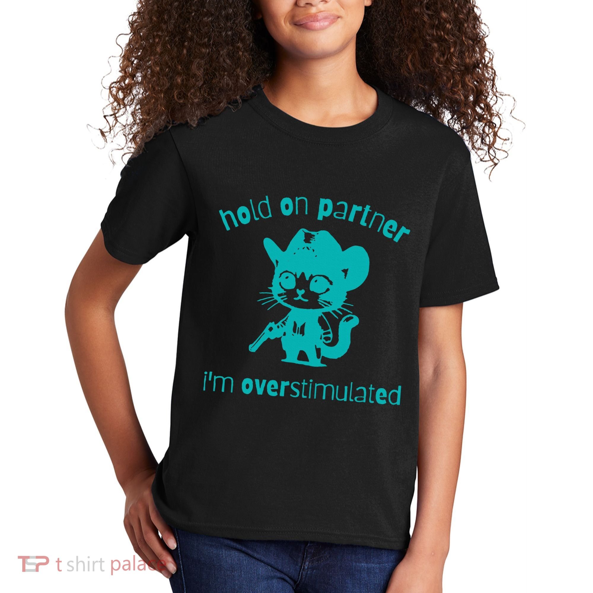Hold On Partner IM Overstimulated Cat Kids T-Shirt