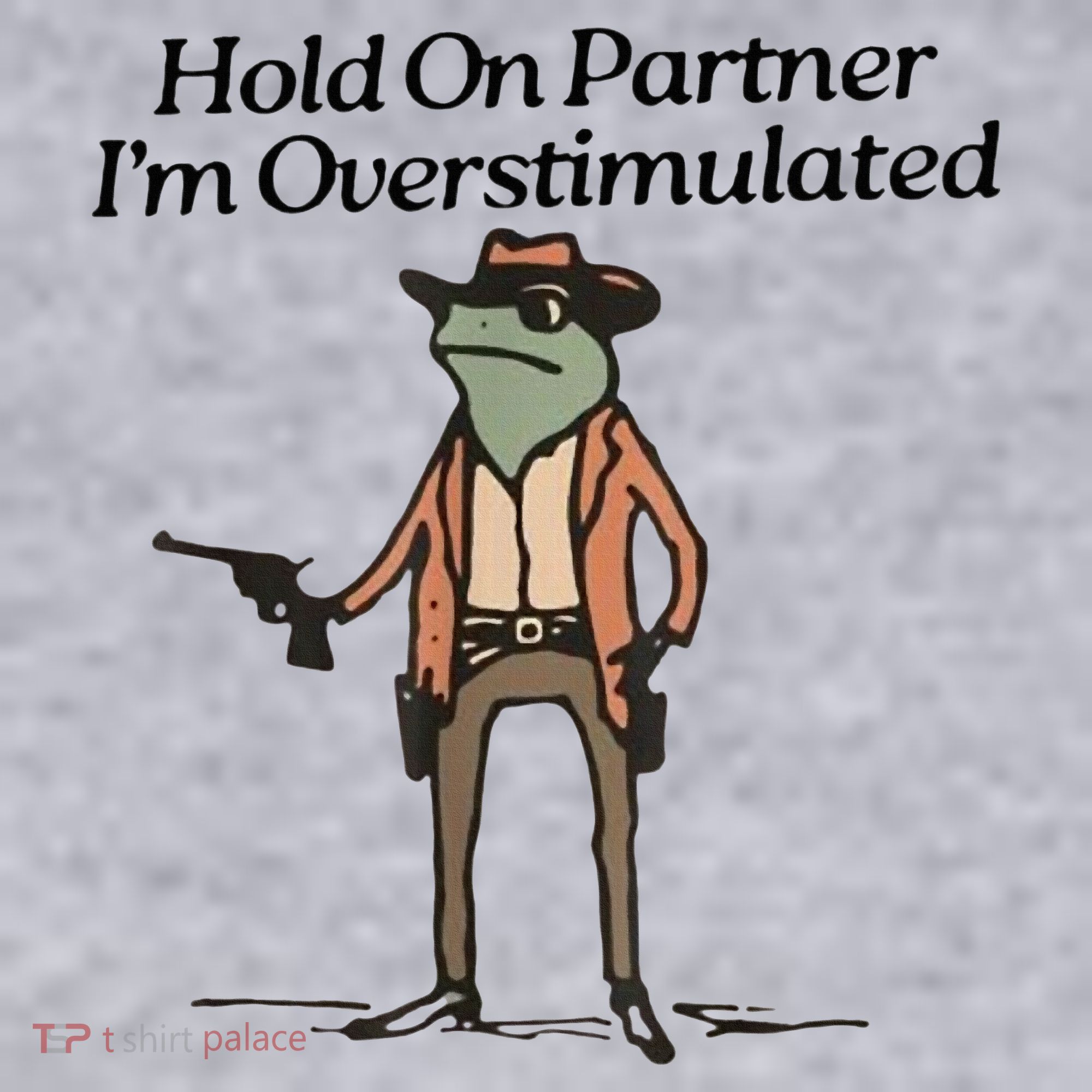Hold On Partner IM Overstimulated Cowboy Frog Women's Sweatshirt