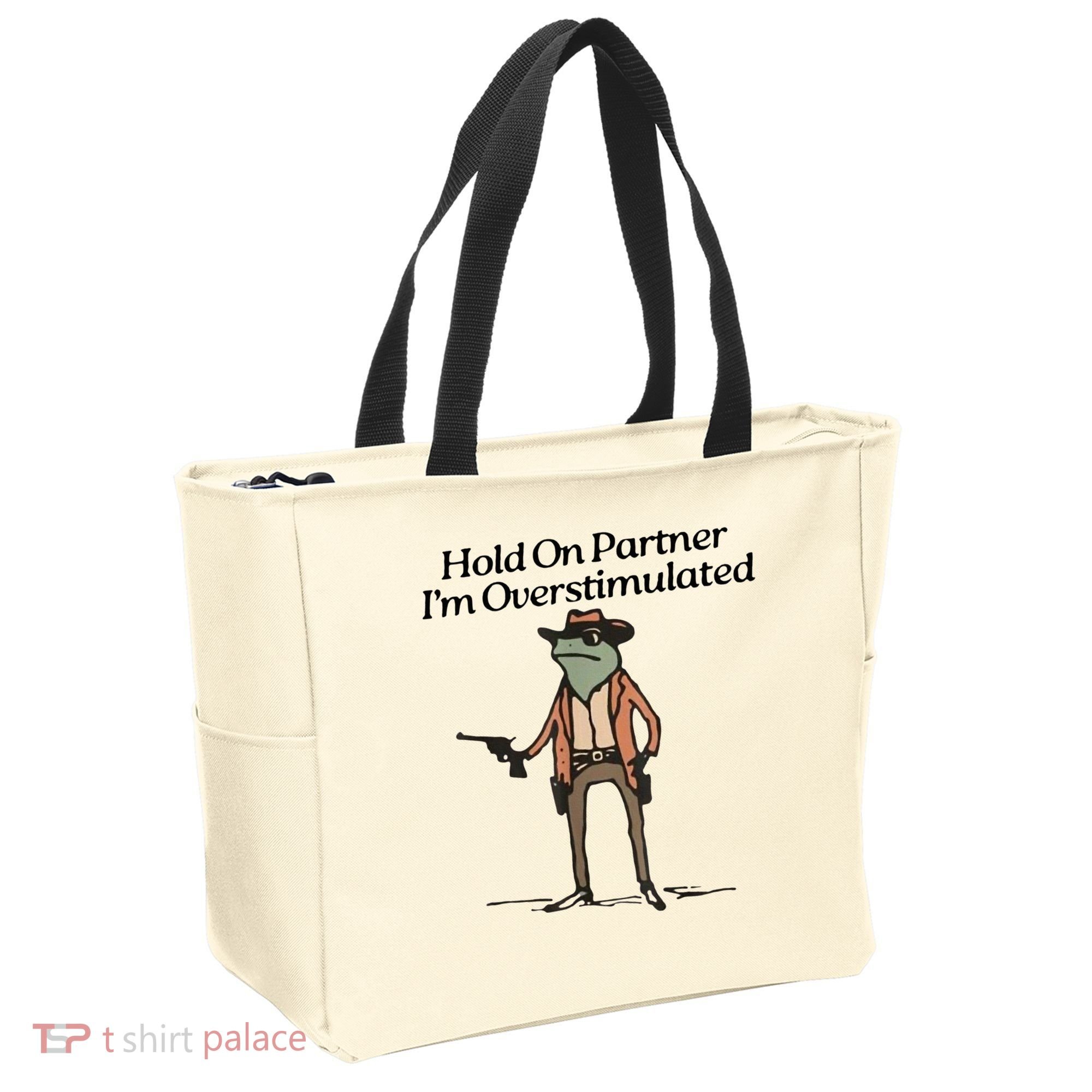 Hold On Partner IM Overstimulated Cowboy Frog Tote Bag