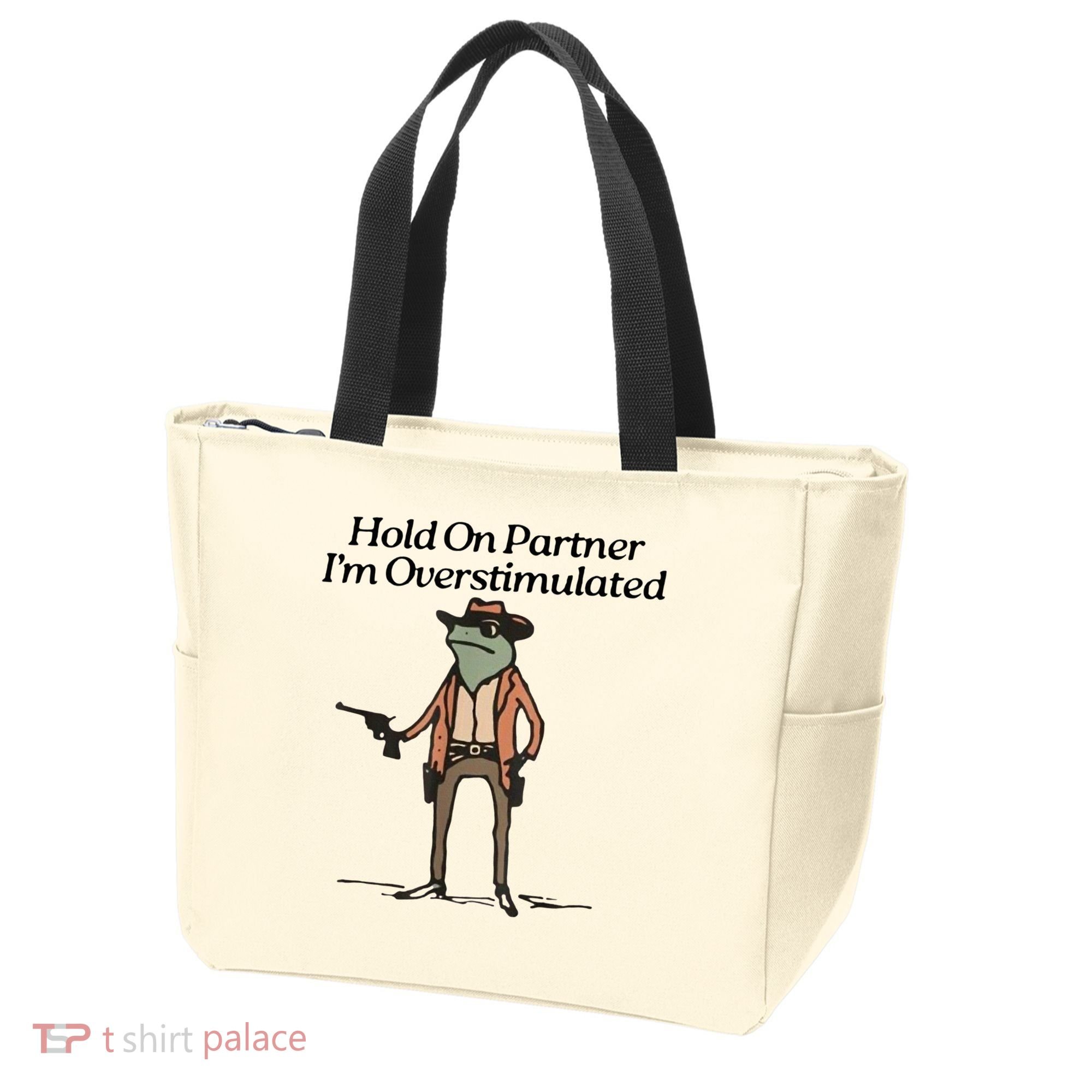Hold On Partner IM Overstimulated Cowboy Frog Tote Bag