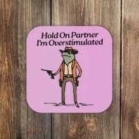 Hold On Partner IM Overstimulated Cowboy Frog Coaster thumb 0
