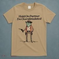Hold On Partner IM Overstimulated Cowboy Frog T-Shirt thumb 5