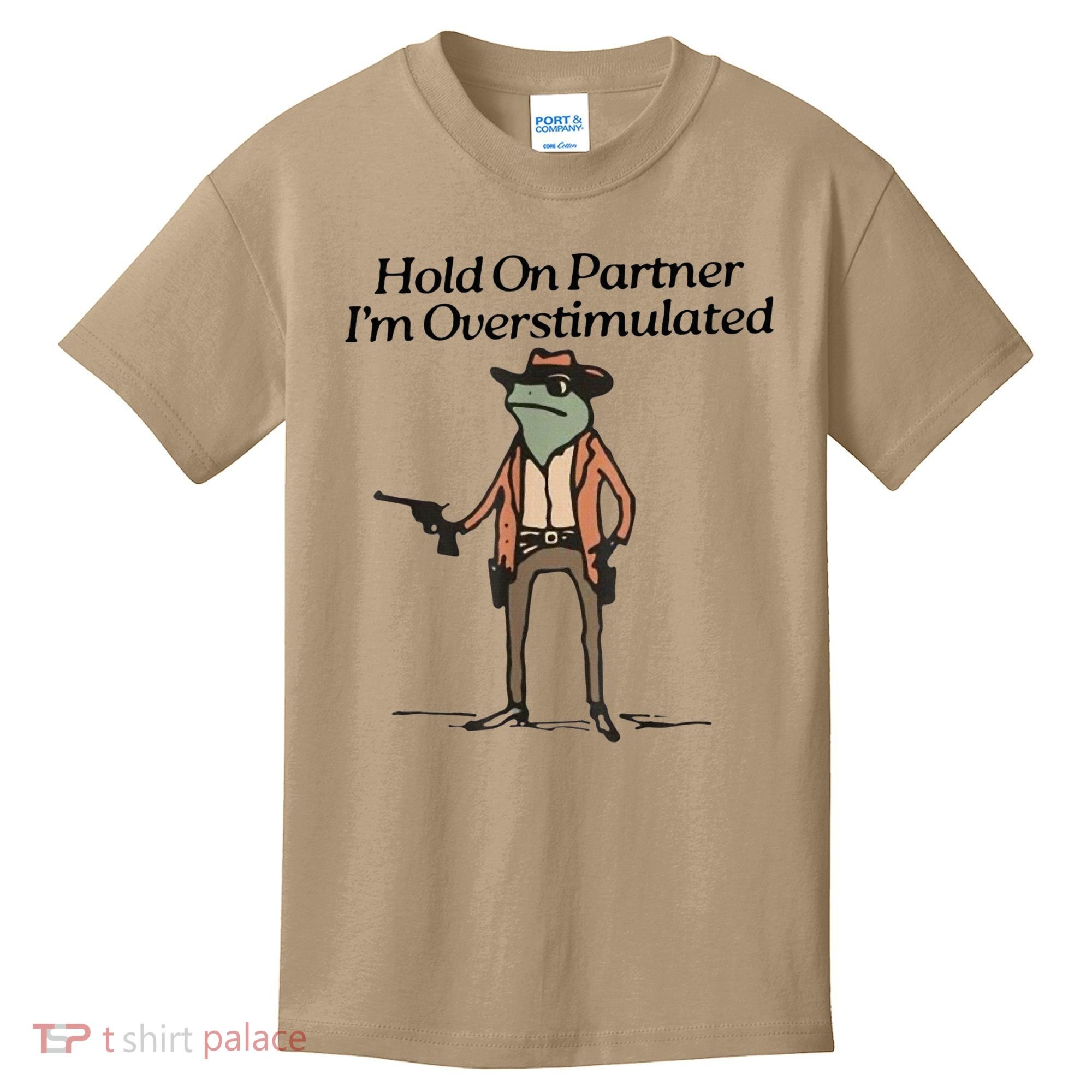 Hold On Partner IM Overstimulated Cowboy Frog Kids T-Shirt