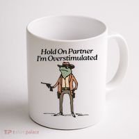 Hold On Partner IM Overstimulated Cowboy Frog Coffee Mug thumb 1