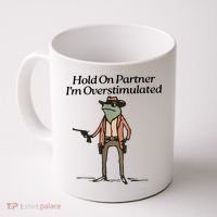 Hold On Partner IM Overstimulated Cowboy Frog Coffee Mug thumb 0