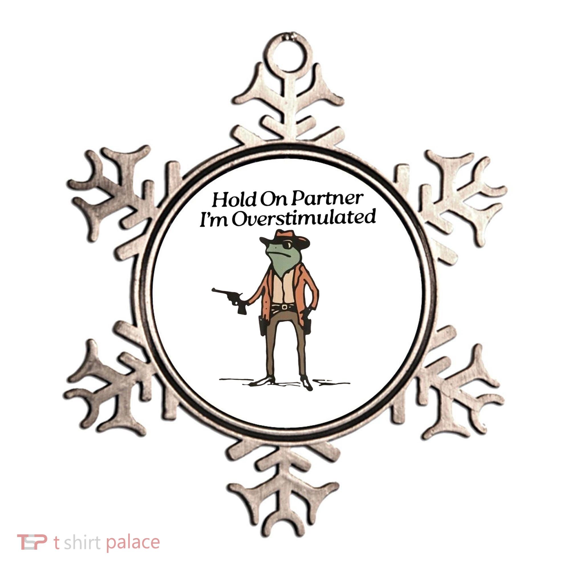 Hold On Partner IM Overstimulated Cowboy Frog Ornament