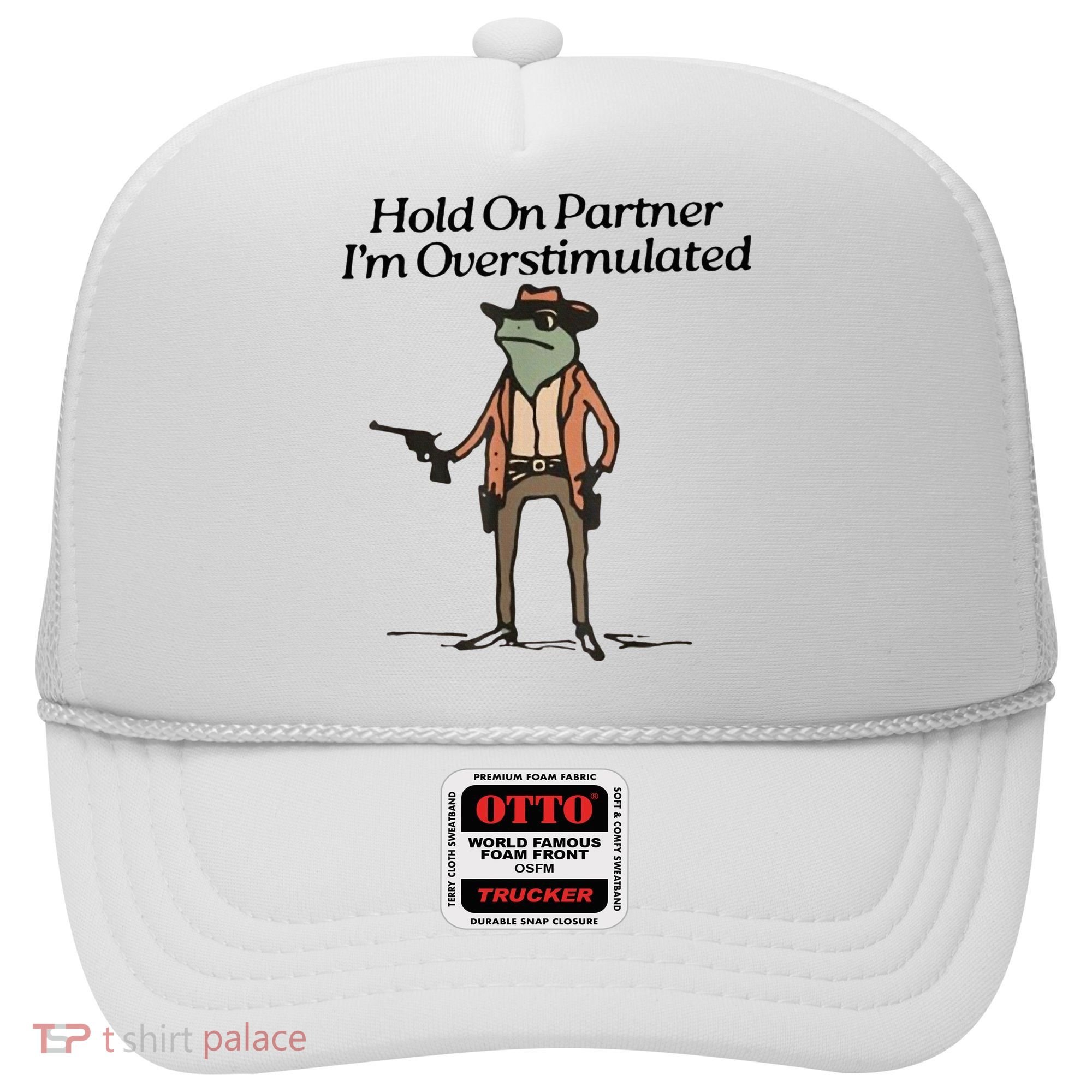 Hold On Partner IM Overstimulated Cowboy Frog Hat