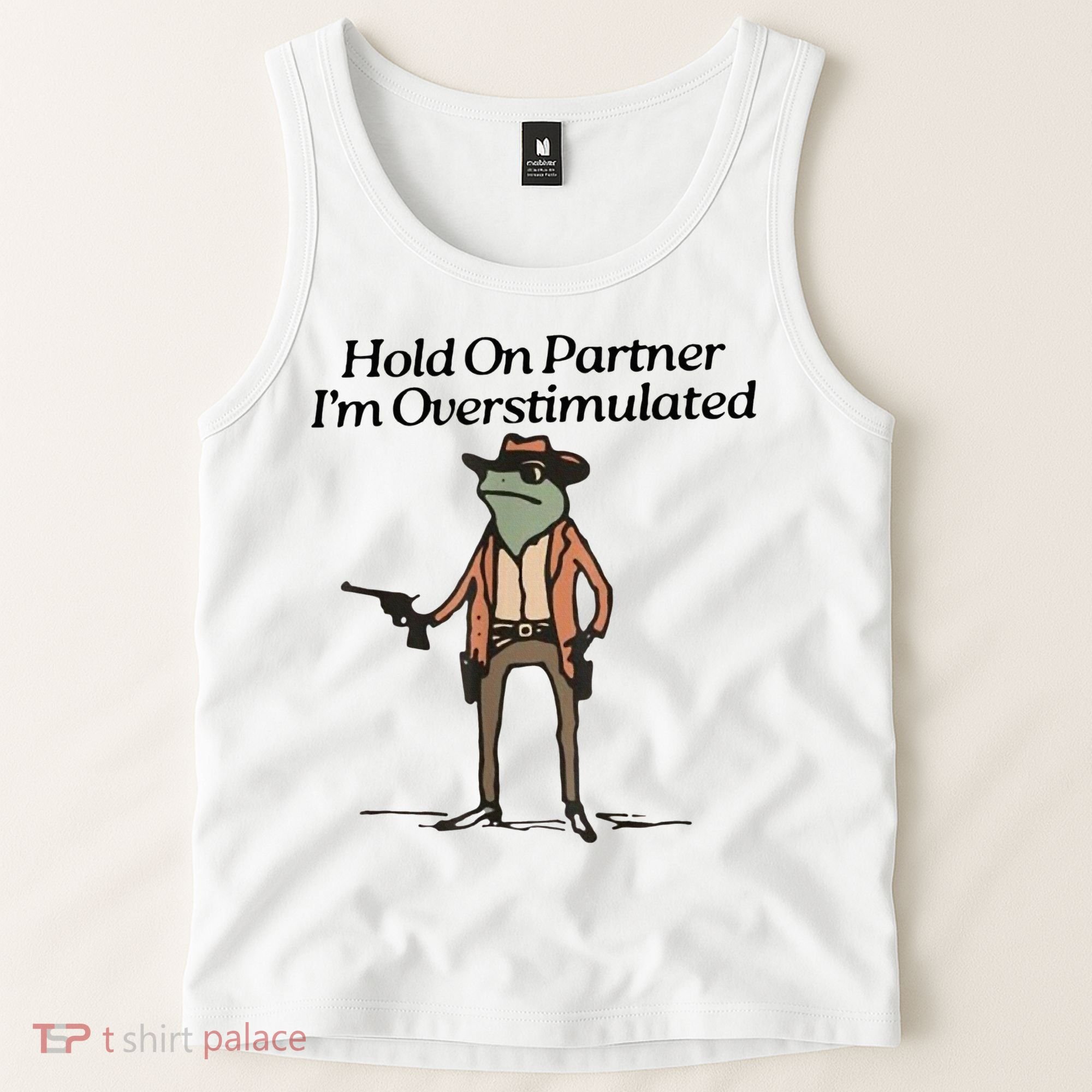 Hold On Partner IM Overstimulated Cowboy Frog Tank Top