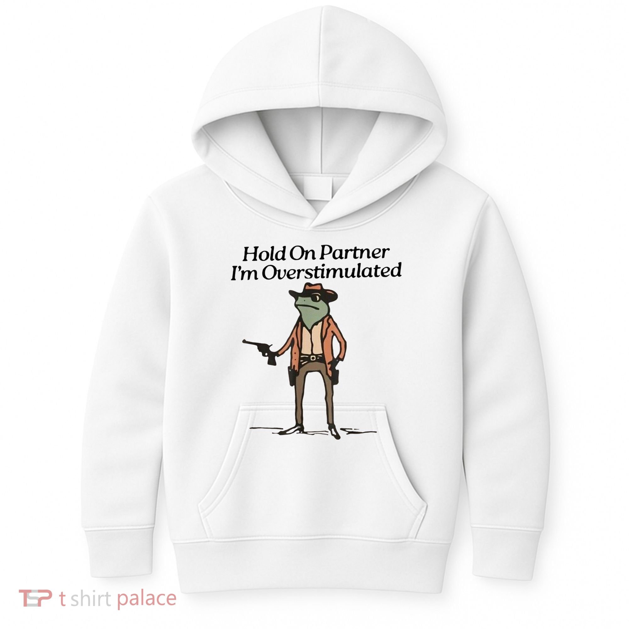Hold On Partner IM Overstimulated Cowboy Frog Kids Hoodie