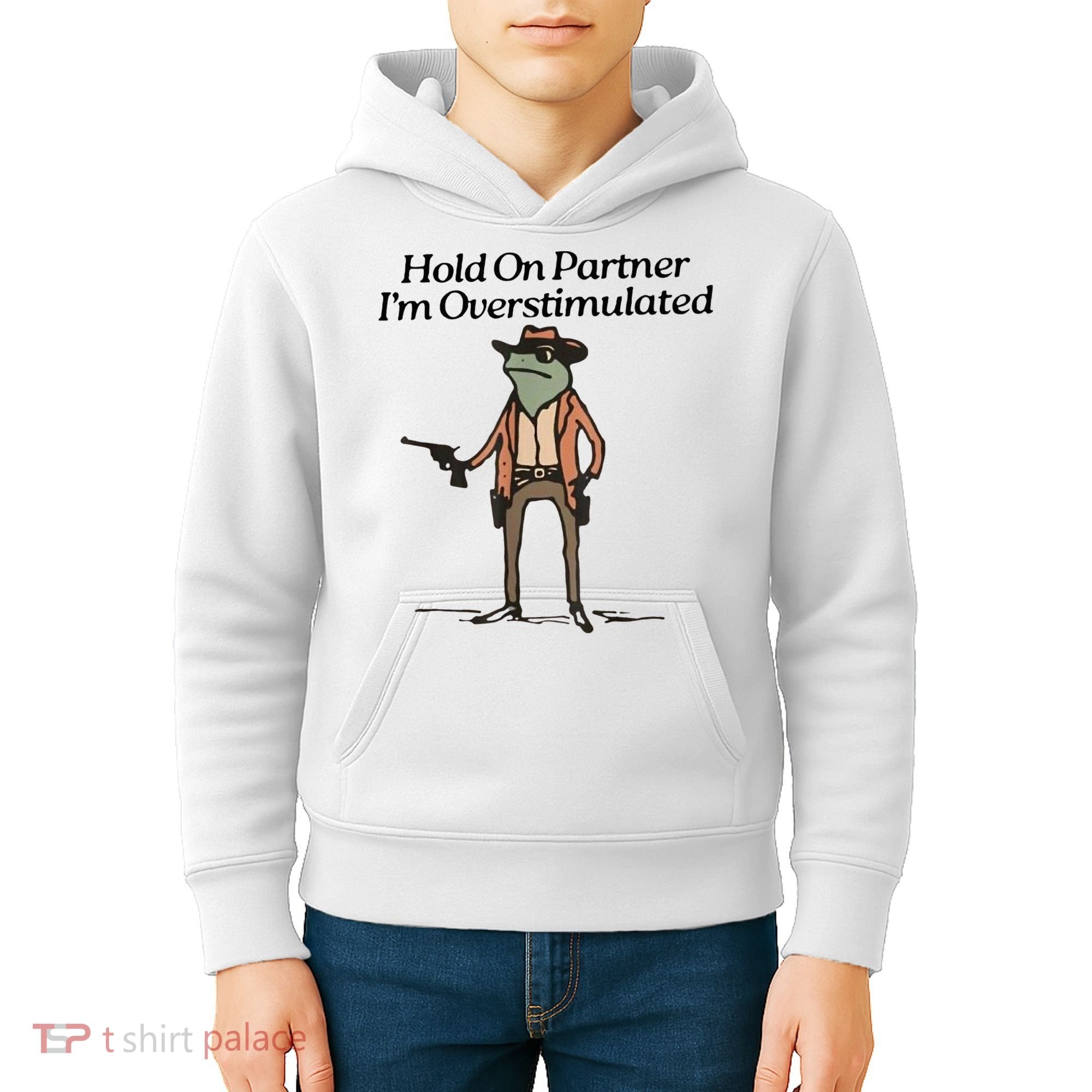 Hold On Partner IM Overstimulated Cowboy Frog Kids Hoodie