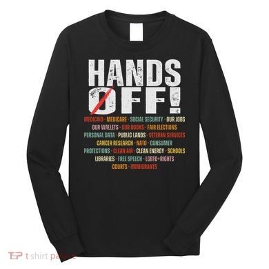 Hands Off Protest Social Security And Medicare Protest Long Sleeve Shirt
