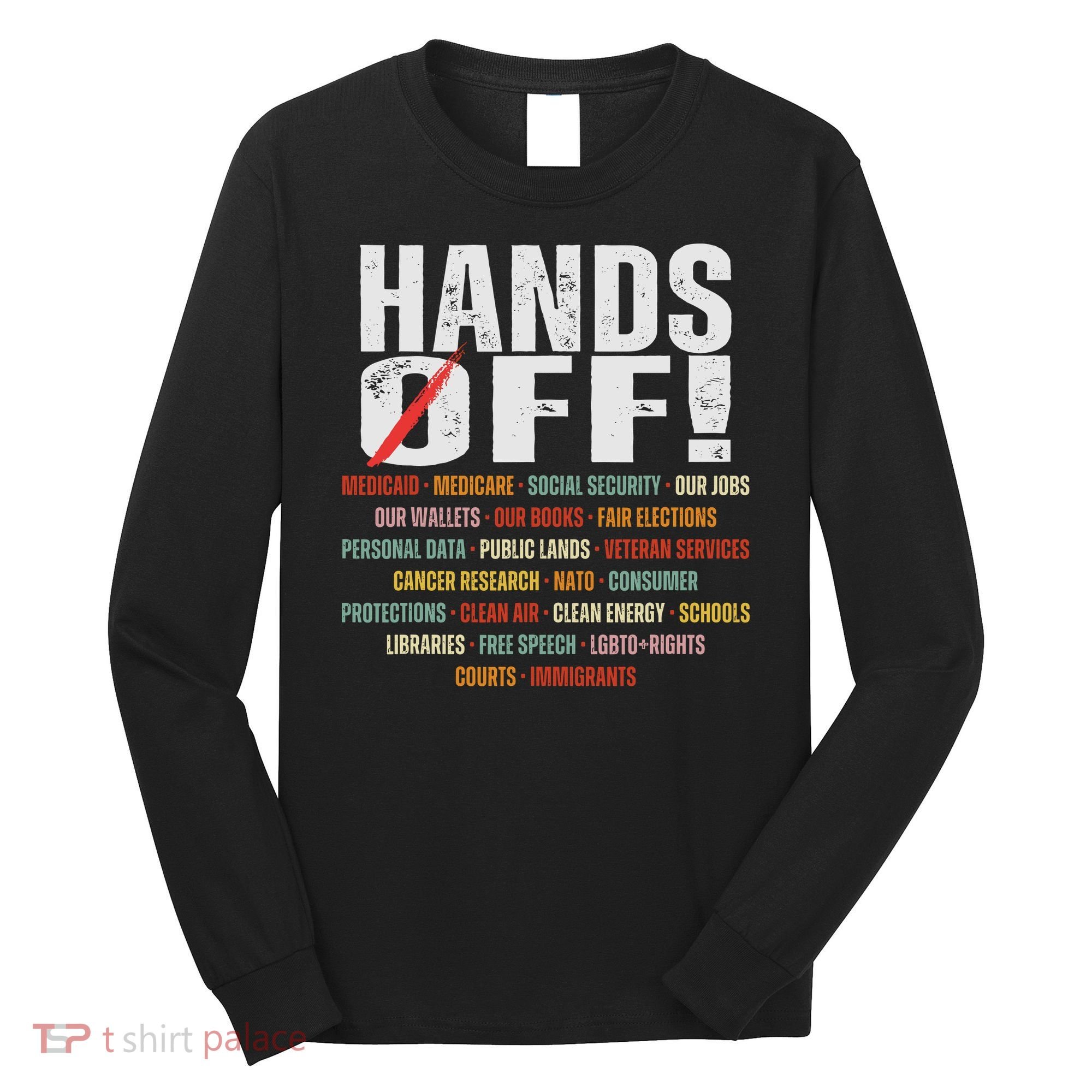 Hands Off Protest Social Security And Medicare Protest Long Sleeve Shirt
