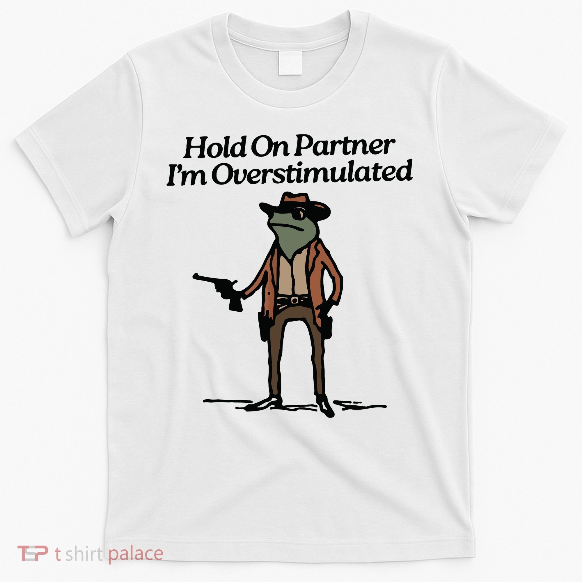 Hold On Partner Im Overstimulated Cowboy Frog Vintage T-Shirt