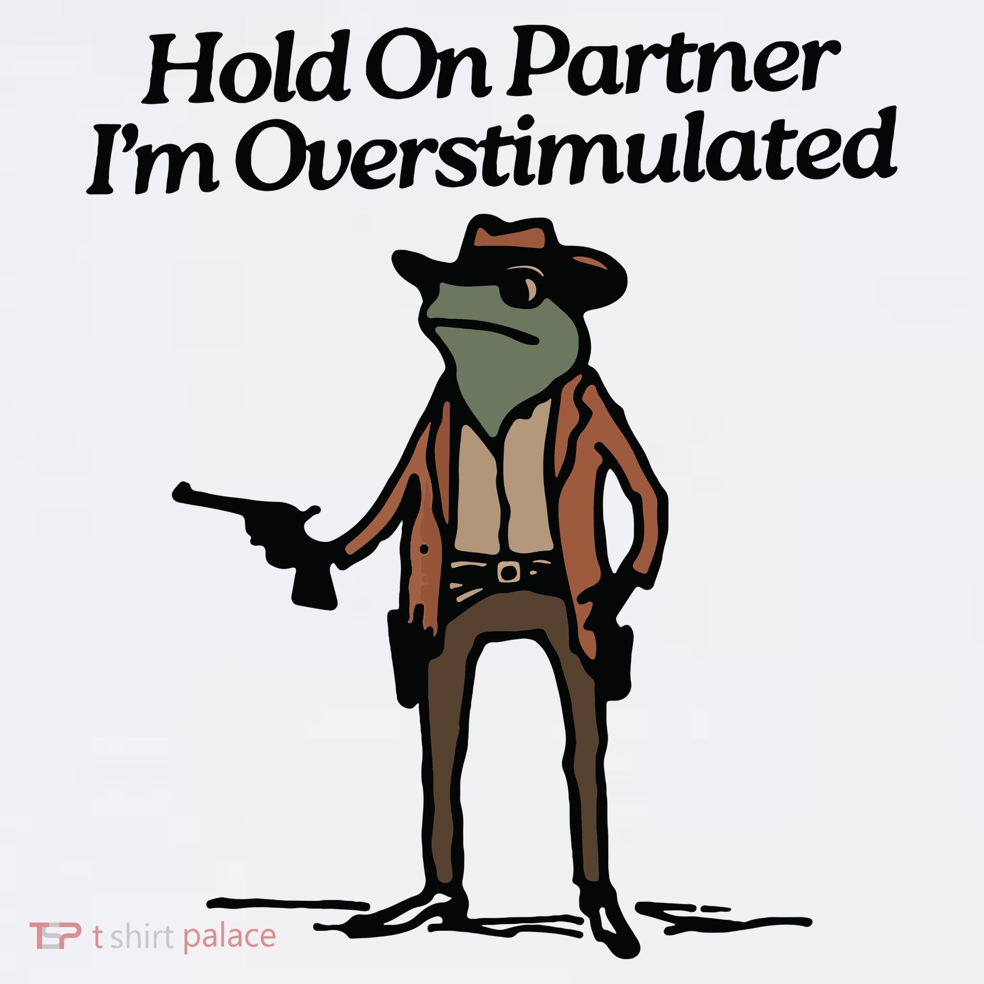 Hold On Partner Im Overstimulated Cowboy Frog Vintage T-Shirt