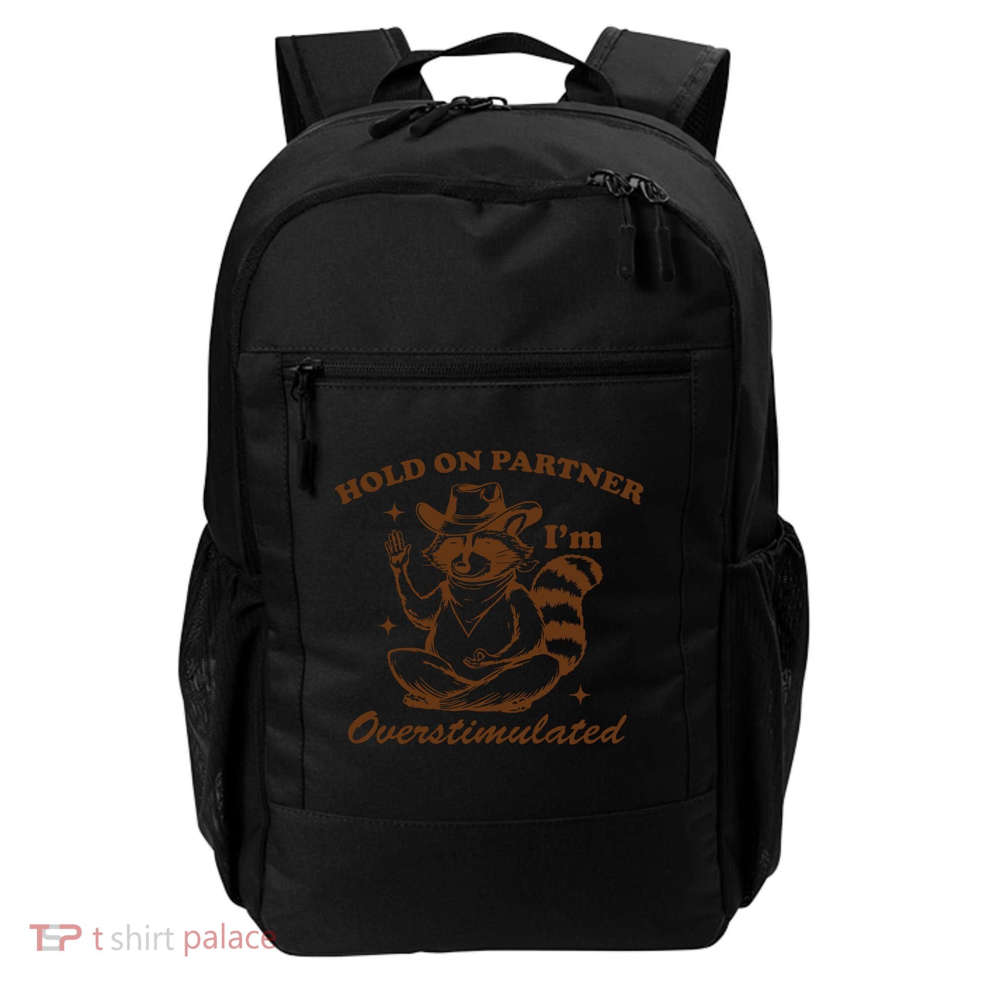 Hold On Partner IM Overstimulated Backpack