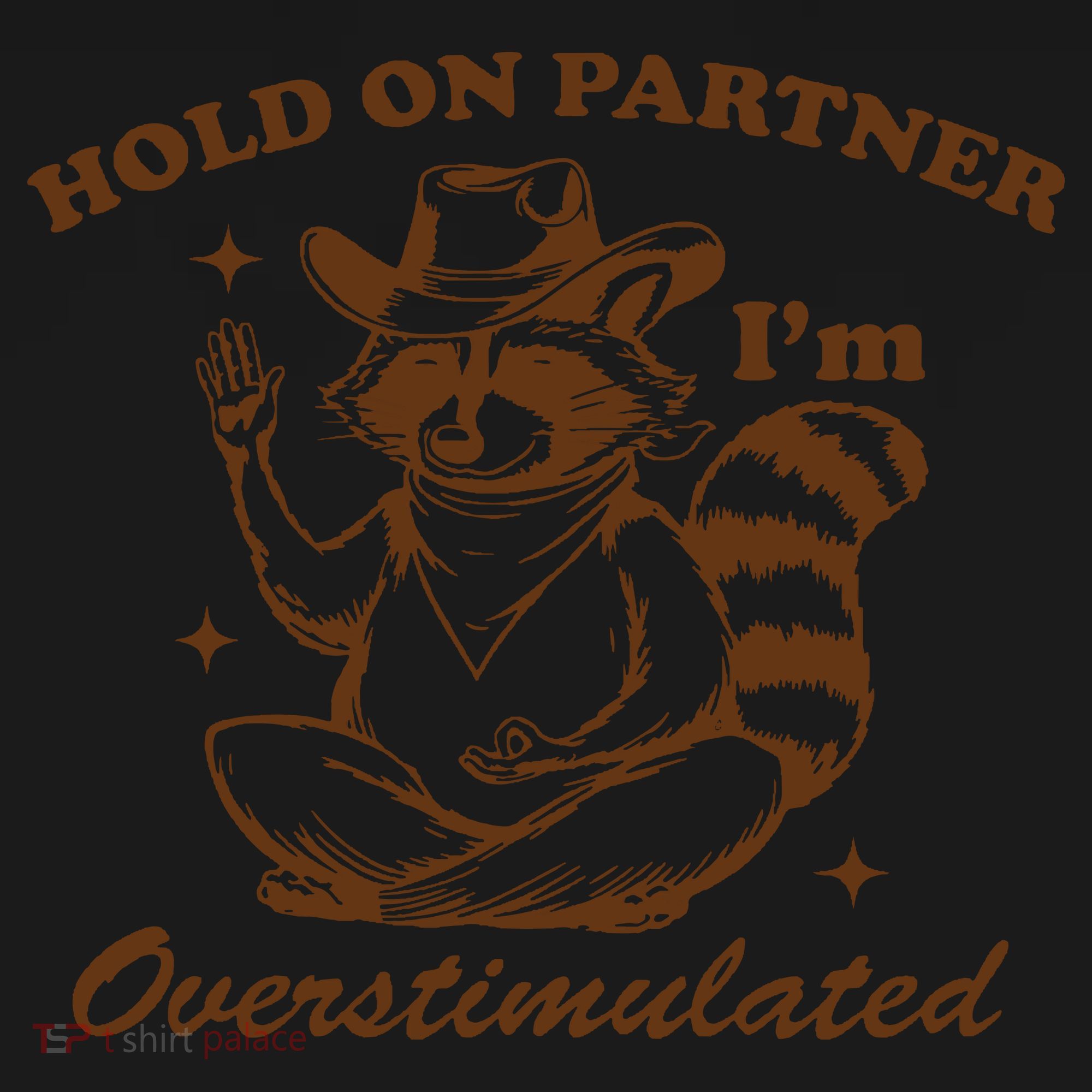 Hold On Partner IM Overstimulated Backpack