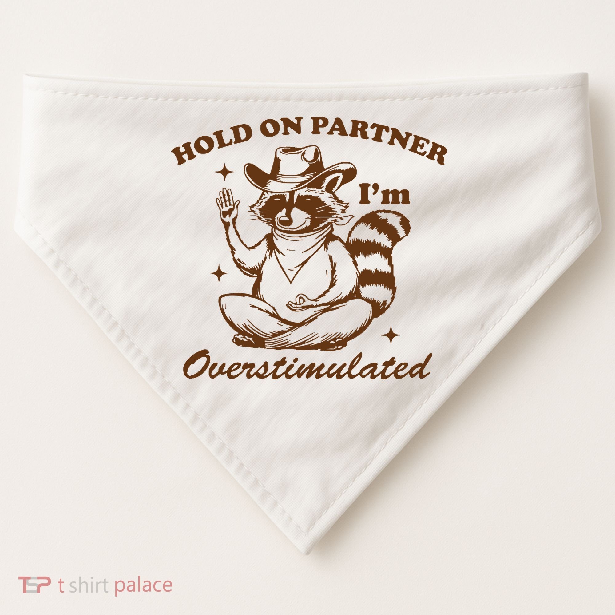 Hold On Partner IM Overstimulated USA-Made Doggie Bandana