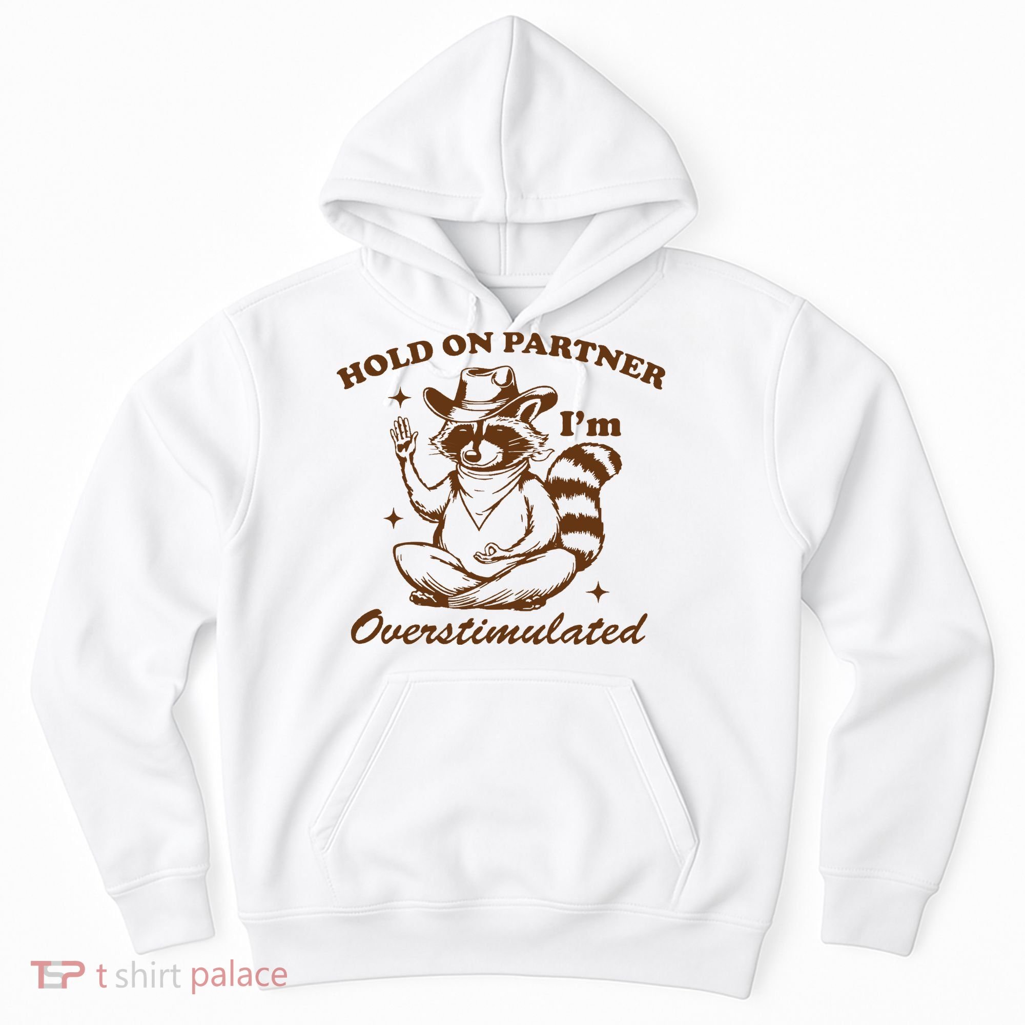 Hold On Partner IM Overstimulated Hoodie
