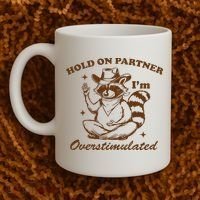 Hold On Partner IM Overstimulated Coffee Mug thumb 2