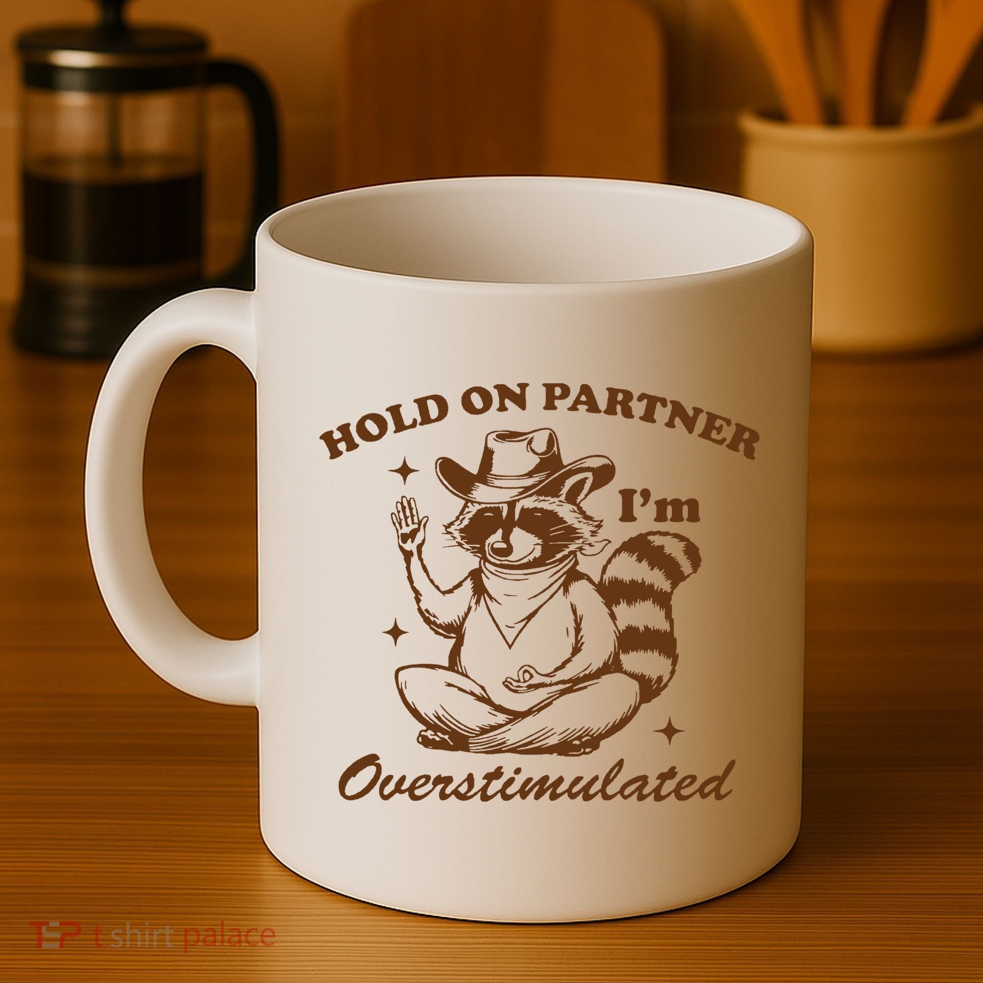 Hold On Partner IM Overstimulated Coffee Mug