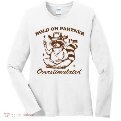 Hold On Partner IM Overstimulated Women's Long Sleeve Shirt