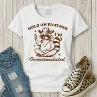Hold On Partner IM Overstimulated Women's T-Shirt thumb 3