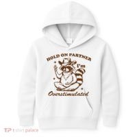 Hold On Partner IM Overstimulated Kids Hoodie thumb 0
