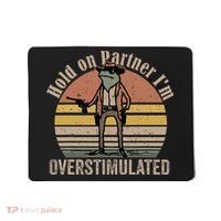 Hold On Partner IM Overstimulated Cowboy Frog Mousepad thumb 0