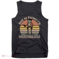Hold On Partner IM Overstimulated Cowboy Frog Tank Top thumb 0