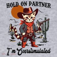 Hold On Partner IM Overstimulated Women's Sweatshirt thumb 2
