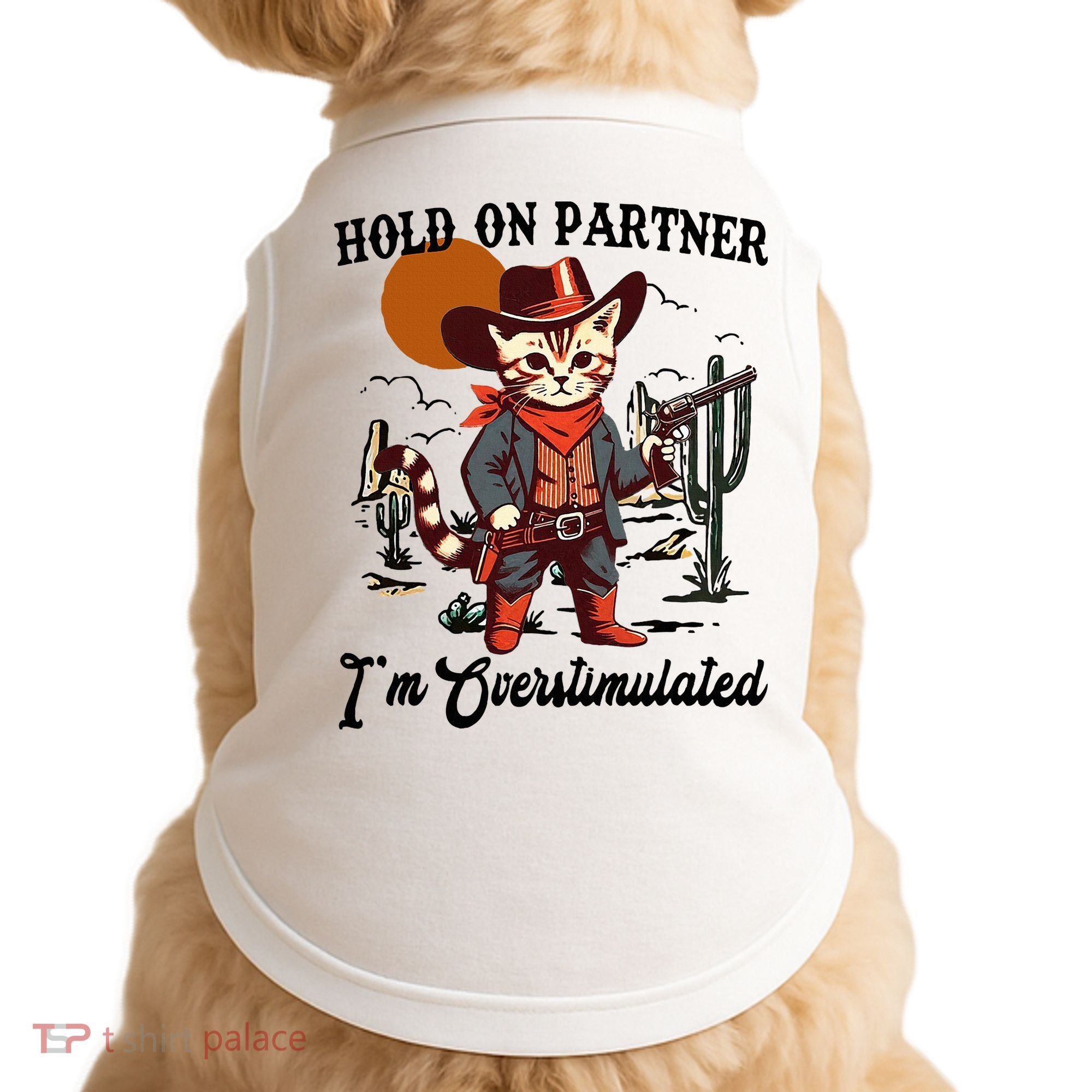 Hold On Partner IM Overstimulated Doggie Tank