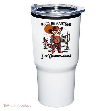 Hold On Partner IM Overstimulated Tumbler