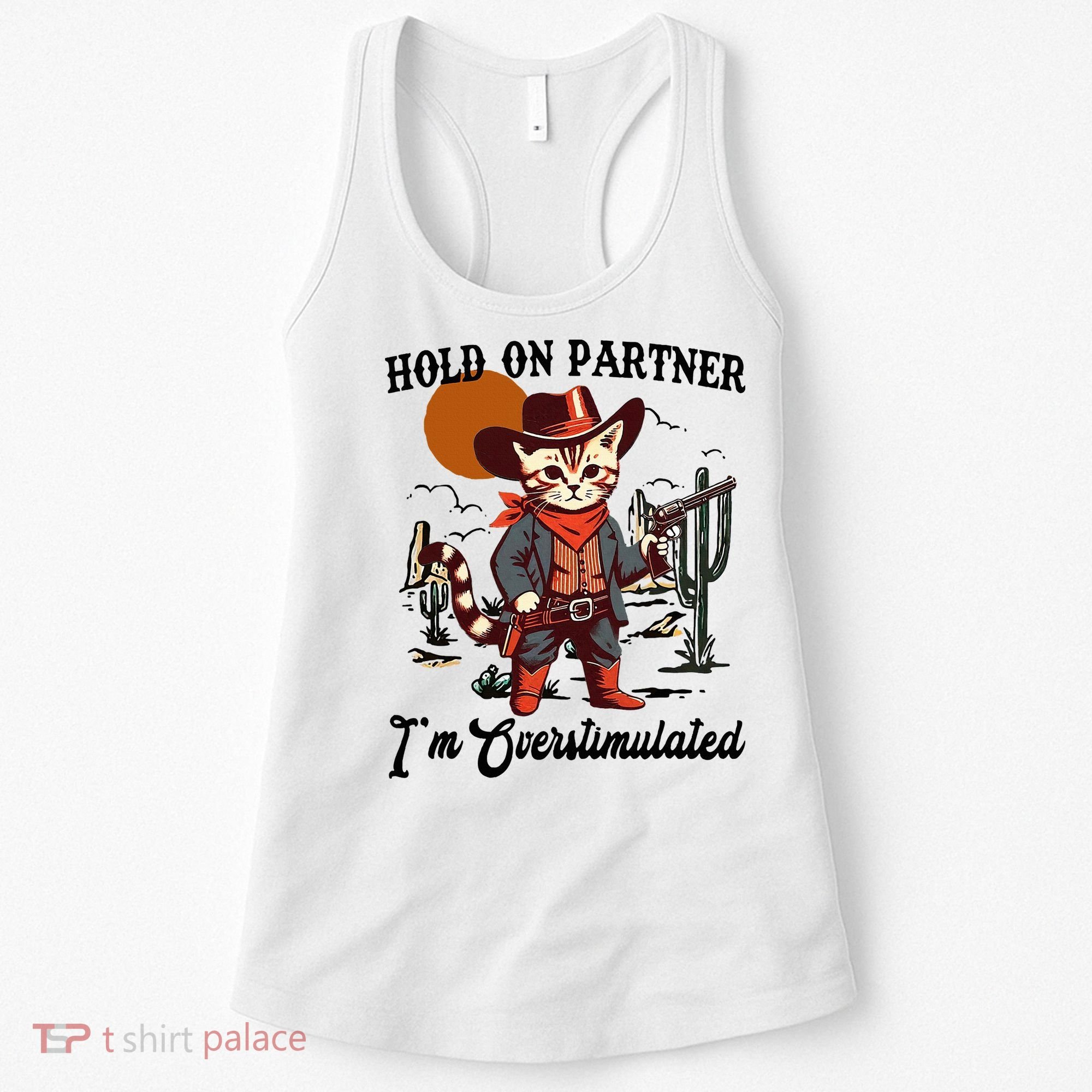 Hold On Partner IM Overstimulated Women's Tank Top