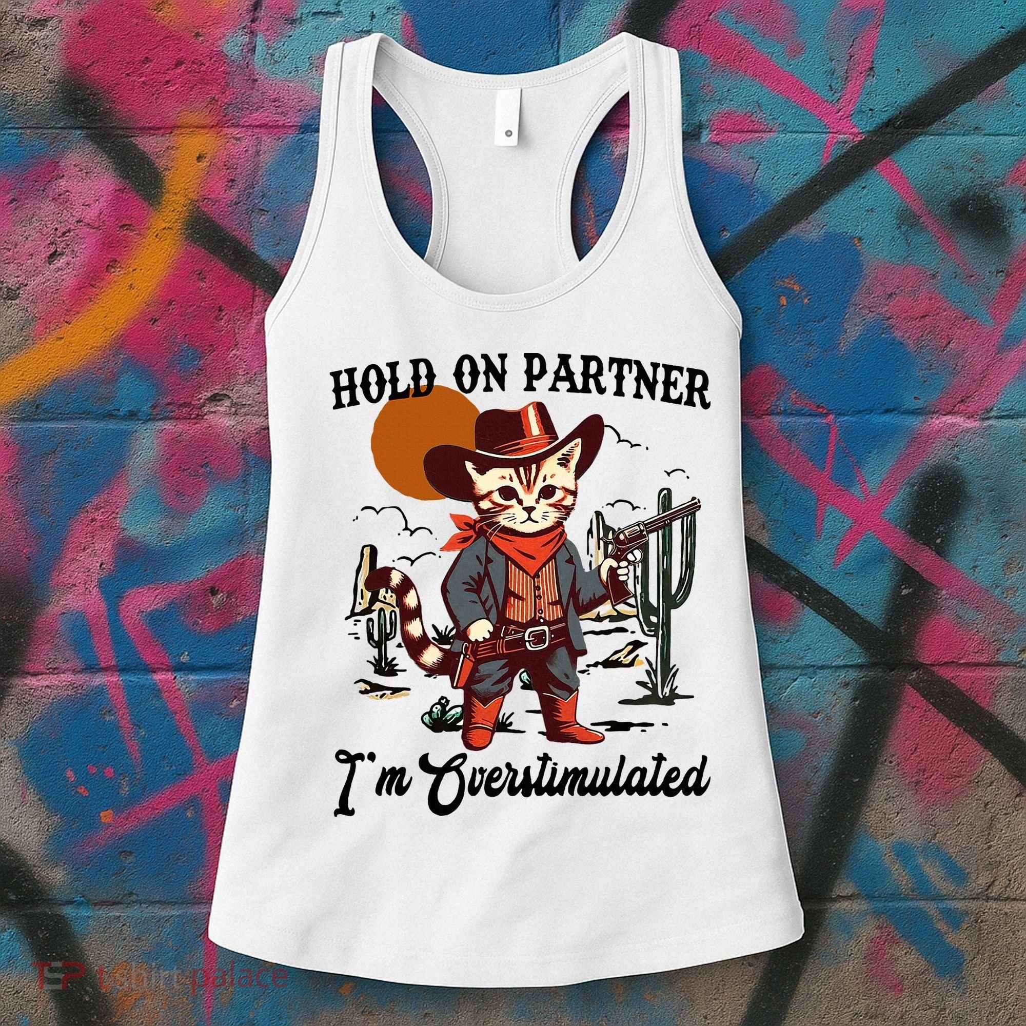 Hold On Partner IM Overstimulated Women's Tank Top