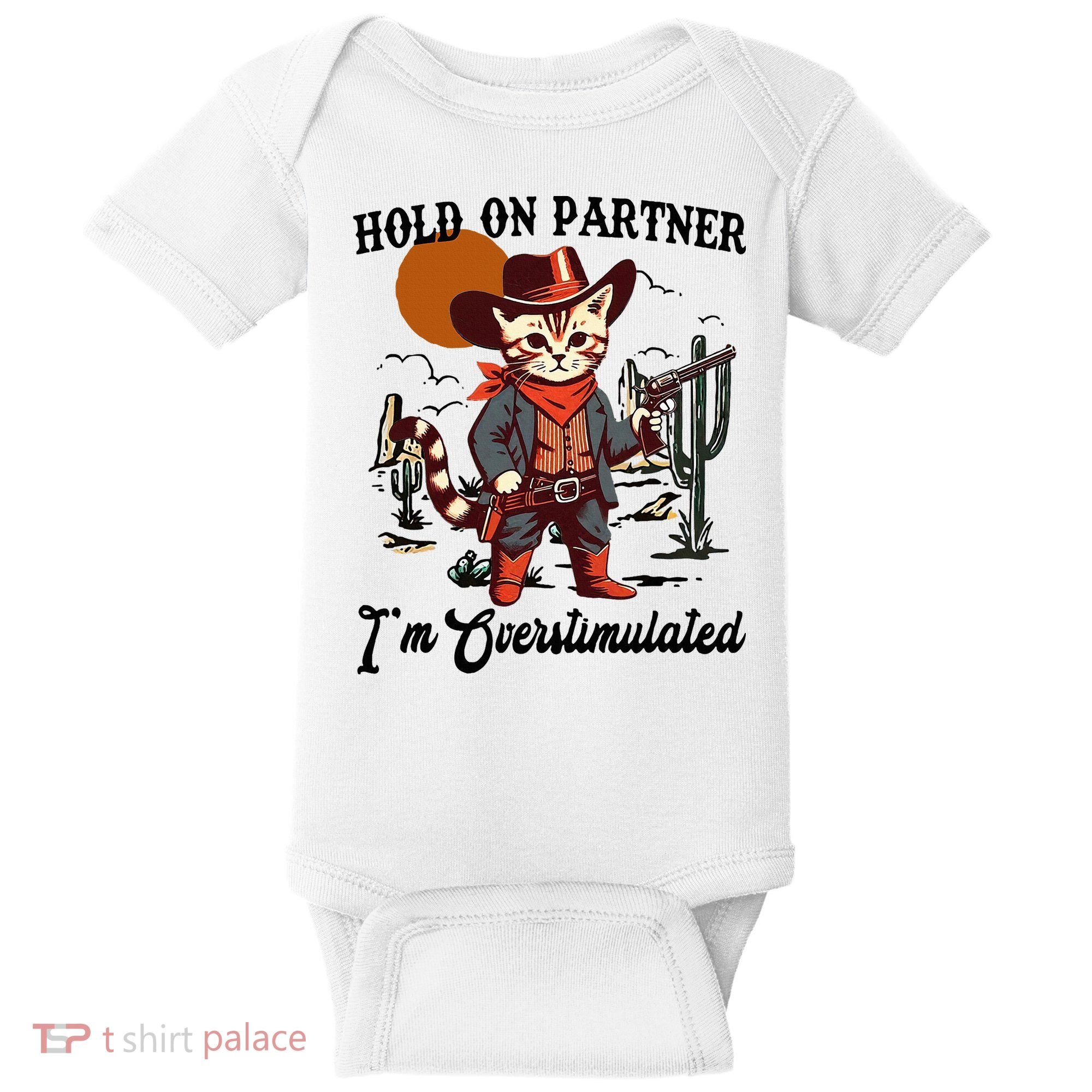 Hold On Partner IM Overstimulated Baby Bodysuit
