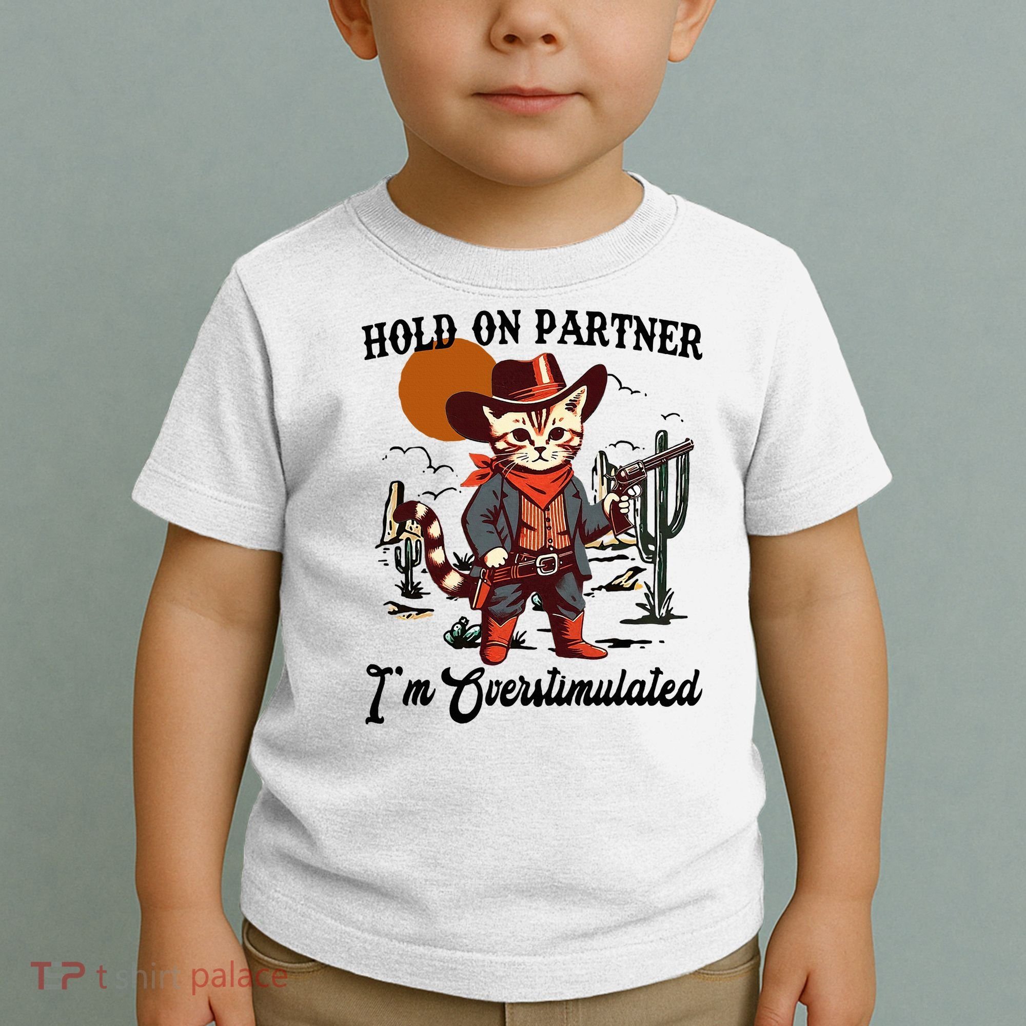 Hold On Partner IM Overstimulated Toddler T-Shirt