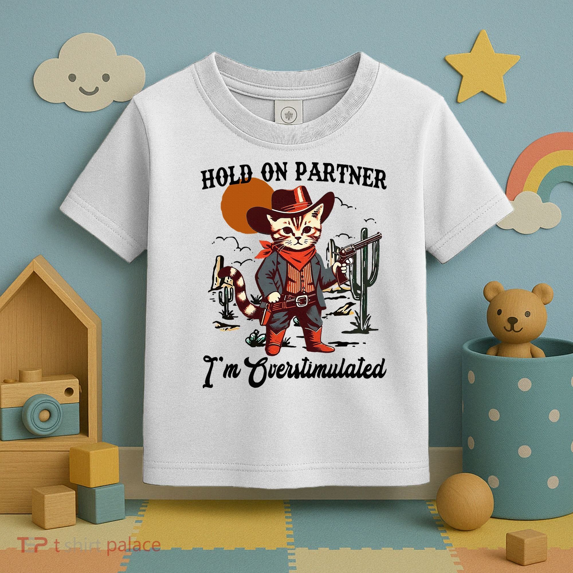 Hold On Partner IM Overstimulated Toddler T-Shirt
