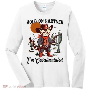 Hold On Partner IM Overstimulated Women's Long Sleeve Shirt