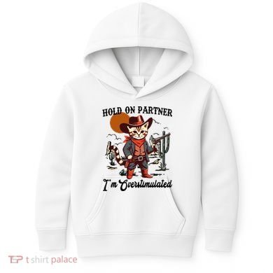 Hold On Partner IM Overstimulated Kids Hoodie