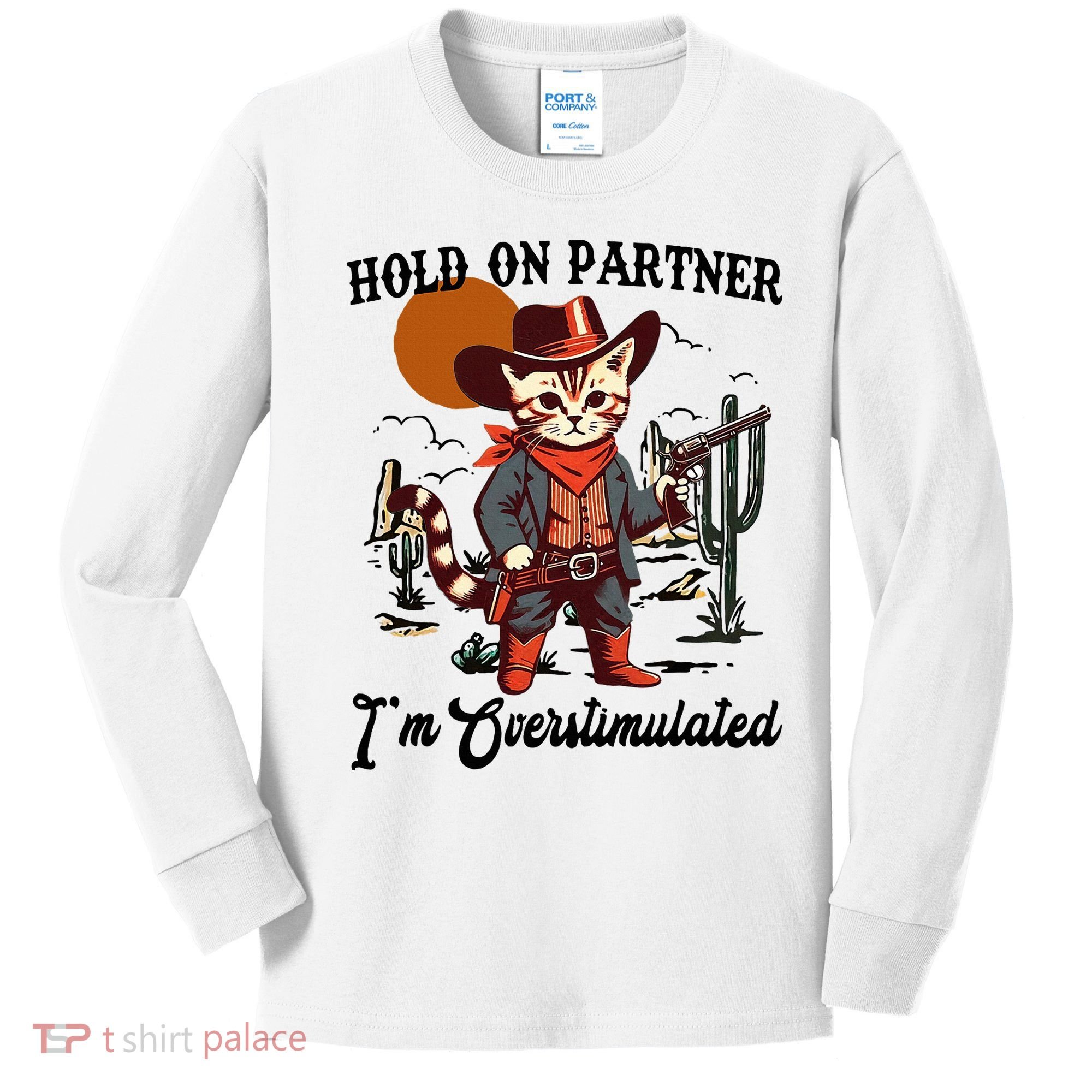 Hold On Partner IM Overstimulated Kids Long Sleeve Shirt